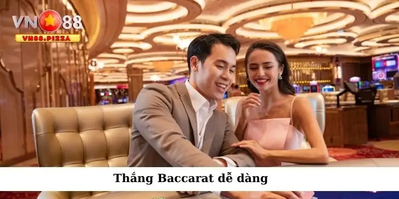Thắng Baccarat dễ dàng