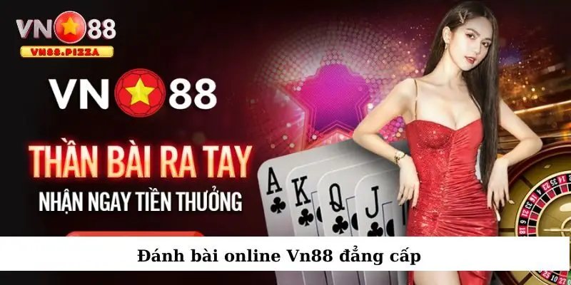 Tham gia trò chơi bài trực tuyến tại Vn88