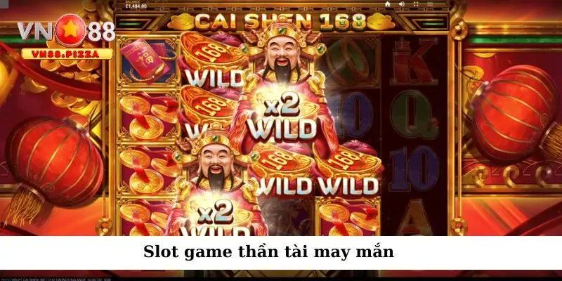 Slot game thần tài được nhiều người yêu thích